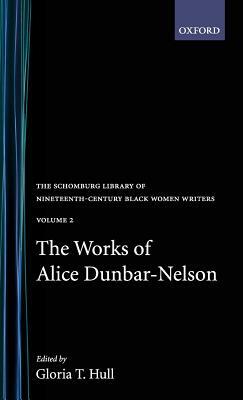 The Works of Alice Dunbar-Nelson: Volume 2 by Alice Dunbar-Nelson