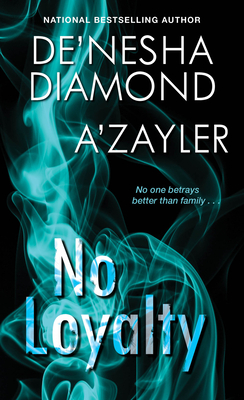 No Loyalty by A'Zayler, De'nesha Diamond