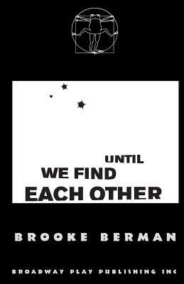 Until We Find Each Other by Brooke Berman