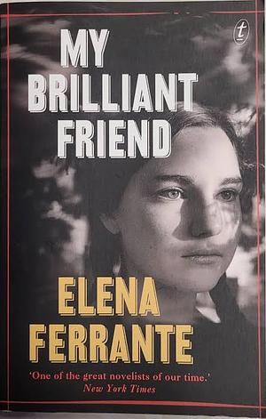 My Brilliant Friend by Elena Ferrante