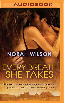 Every Breath She Takes by Norah Wilson