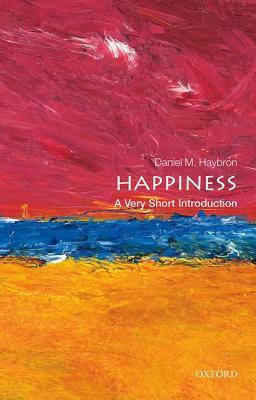 Happiness by Daniel M. Haybron