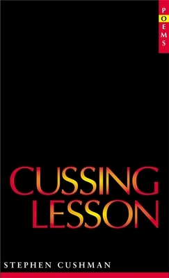 Cussing Lesson by Stephen Cushman