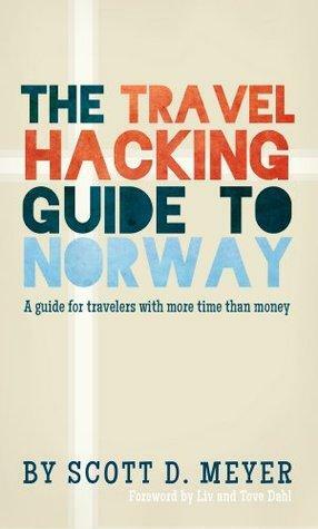 The Travel Hacking Guide to Norway by Scott Meyer