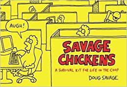 Savage Chickens: A Survival Kit for Life in the Coop by Doug Savage