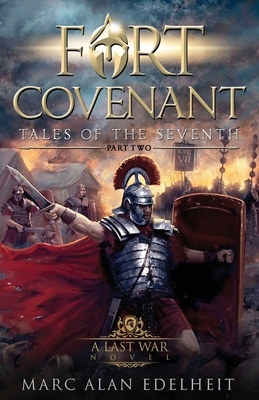 Fort Covenant: Tales of the Seventh: Part Two by Marc Edelheit