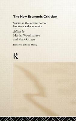 The New Economic Criticism: Studies at the interface of literature and economics by 