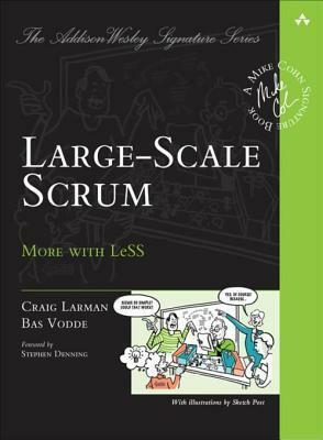 Large-Scale Scrum: More with Less by Craig Larman, Bas Vodde