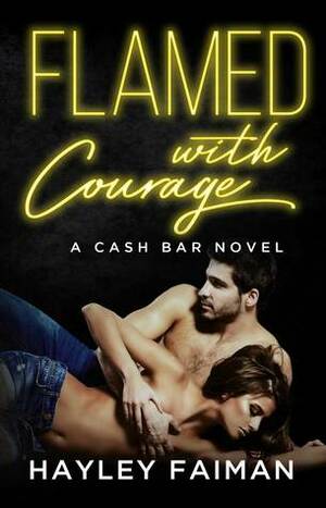 Flamed with Courage by Hayley Faiman