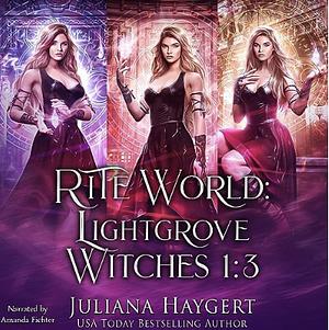 Rite World: Lightgrove Witches: Books 1 to 3 by Juliana Haygert