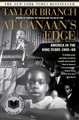 At Canaan's Edge: America in the King Years, 1965-68 by Taylor Branch