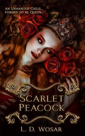 Scarlet Peacock by L.D. Wosar