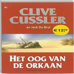 Het oog van de orkaan by Clive Cussler, Jack Du Brul