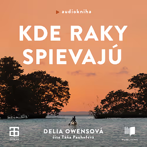 Kde raky spievajú by Delia Owens