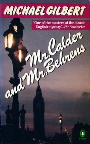 Mr. Calder and Mr. Behrens by Michael Gilbert