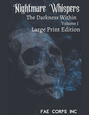 The Nightmare Whispers The Darkness Within (Large Print Edition) by Fae Corps Publishing, Andrew McDowell, Charles Kelley