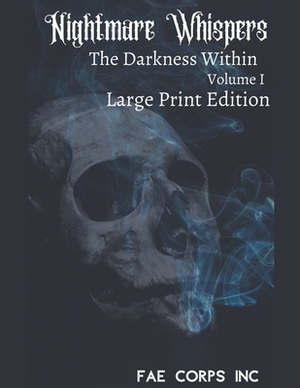 The Nightmare Whispers The Darkness Within (Large Print Edition) by Charles Kelley, Fae Corps Publishing, Andrew McDowell