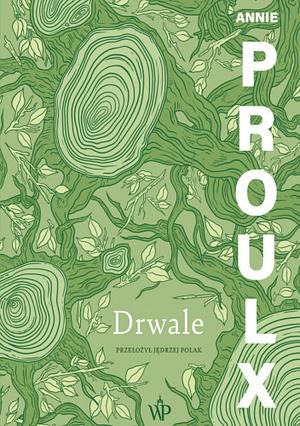 Drwale by Annie Proulx