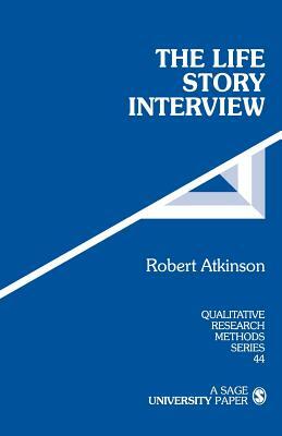 The Life Story Interview by Robert G. Atkinson