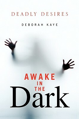 Awake in the Dark by Deborah Kaye