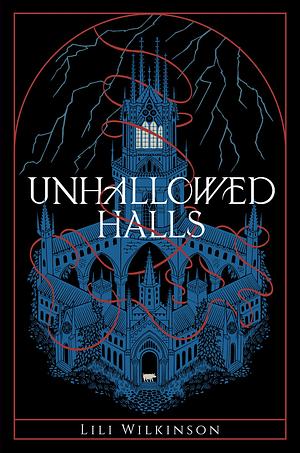 Unhallowed Halls by Lili Wilkinson