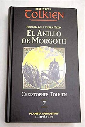 El Anillo de Morgoth: Historia de la Tierra Media #10 by J.R.R. Tolkien, Christopher Tolkien