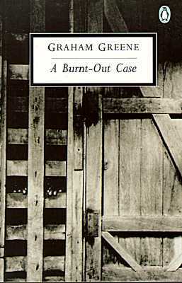 A Burnt-Out Case by Graham Greene