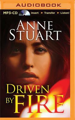 Driven by Fire by Anne Stuart