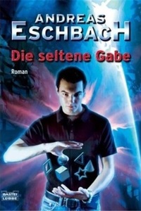 Die seltene Gabe by Andreas Eschbach