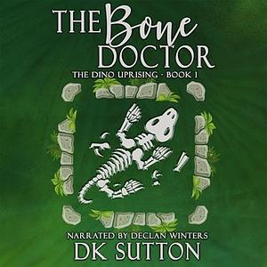 The Bone Doctor by D.K. Sutton