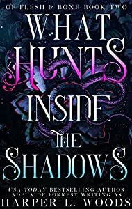 What Hunts Inside the Shadows by Harper L. Woods