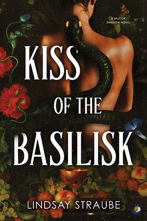 Kiss of the Basilisk by Lindsay Straube