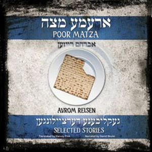 Poor Matza by David Skulski, Avrom Reisen