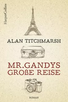 Mr. Gandys große Reise by Alan Titchmarsh