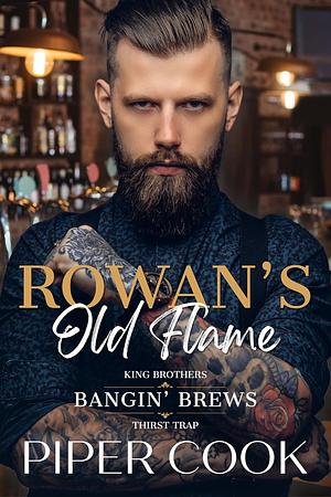 Rowan's Old Flame by Piper Cook