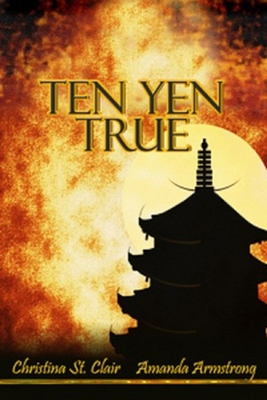 Ten Yen True by Christina St. Clair, Amanda Armstrong