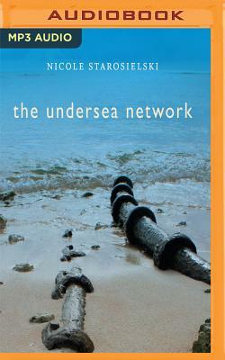 The Undersea Network by Nicole Starosielski