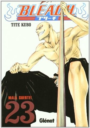 Bleach #23: Mala Suerte by Tite Kubo