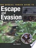 The Special Forces Guide to Escape and Evasion by Will Fowler