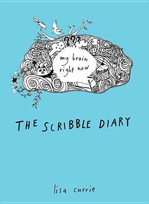 The Scribble Diary: My Brain Right Now by Lisa Currie