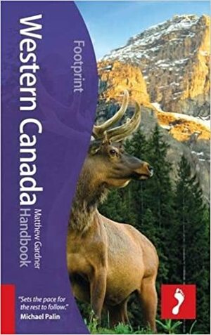 Western Canada Handbook by Alison Bigg, Matthew Gardner