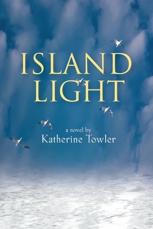 Island Light by Katherine Towler