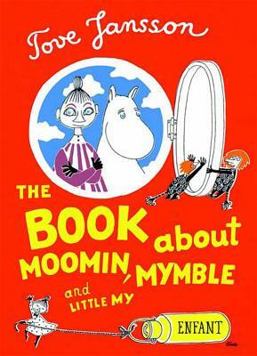 The Book about Moomin, Mymble and Little My by Tove Jansson