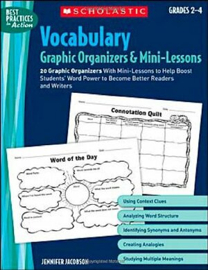 Vocabulary Graphic OrganizersMini-Lessons: 20 Graphic Organizers With Mini-Lessons to Help Boost Students' Word Power to Become Better Readers and Writers by Howard Jacobson, Jennifer Jacobson