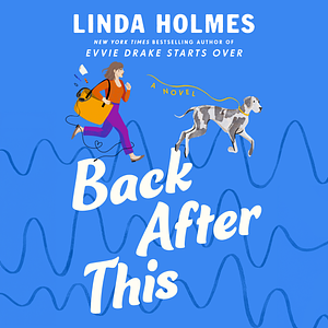 Back After This by Linda Holmes