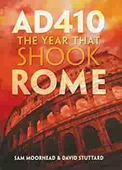AD 410: The Year That Shook Rome by David Stuttard, Sam Moorhead