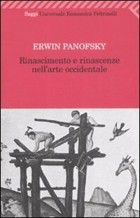 Rinascimento e rinascenze nell'arte occidentale by Erwin Panofsky, G. Paulsson