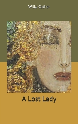 A Lost Lady by Willa Cather