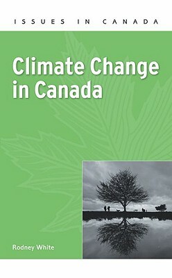 Climate Change in Canada by Rodney White