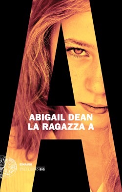 La Ragazza A by Abigail Dean